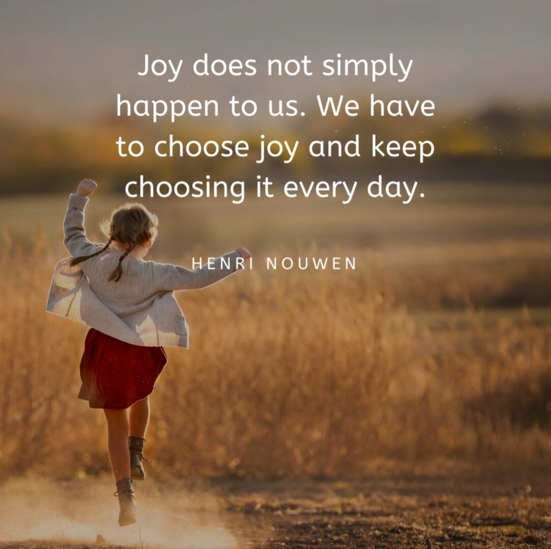 Choose Joy Every Day